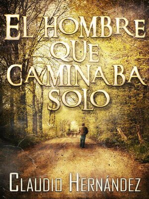 cover image of El hombre que caminaba solo